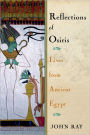 Reflections of Osiris: Lives from Ancient Egypt / Edition 1