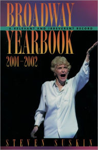 Title: Broadway Yearbook 2001-2002: A Relevant and Irreverent Record, Author: Steven Suskin