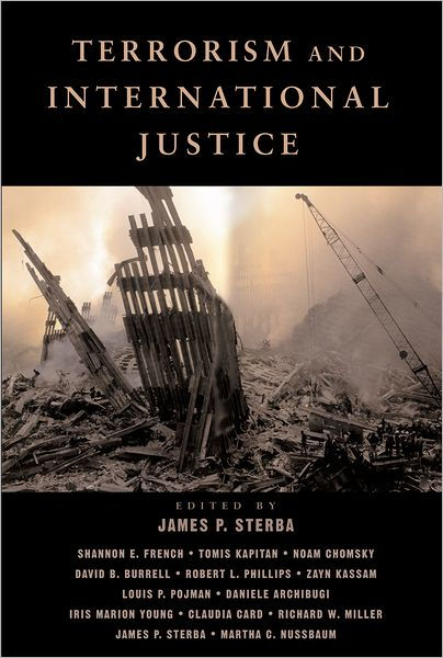 Terrorism and International Justice / Edition 1 by James P. Sterba ...