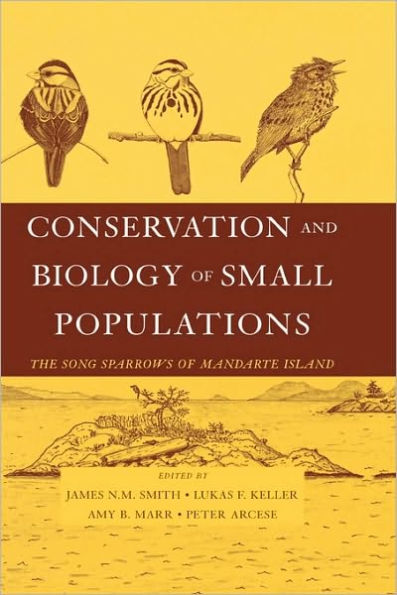 Conservation and Biology of Small Populations: The Song Sparrows of Mandarte Island