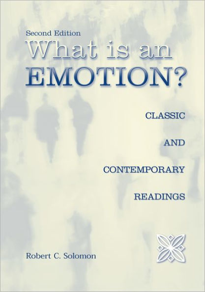 What Is an Emotion?: Classic and Contemporary Readings / Edition 2