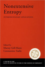 Title: Nonextensive Entropy: Interdisciplinary Applications, Author: Murray Gell-Mann