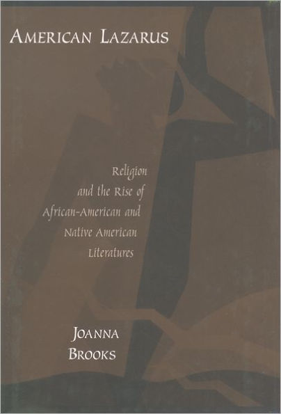 American Lazarus: Religion and the Rise of African-American and Native American Literatures / Edition 1