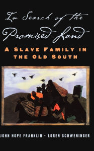 Title: In Search of the Promised Land: A Slave Family in the Old South / Edition 1, Author: John Hope Franklin