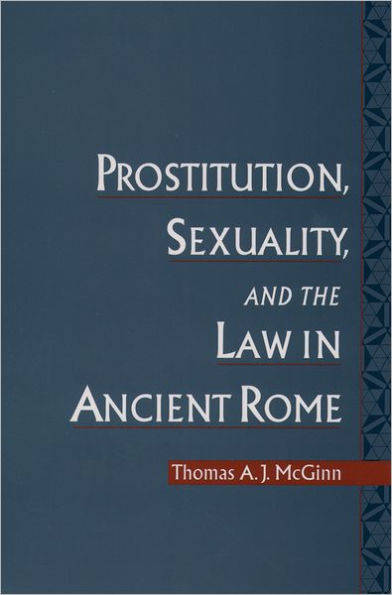Prostitution, Sexuality, and the Law in Ancient Rome / Edition 2