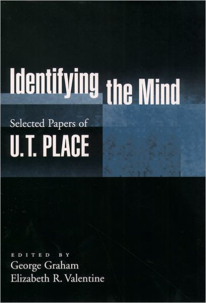 Identifying the Mind: Selected Papers of U. T. Place