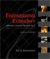 Title: Engineering Economy: Applying Theory to Practice / Edition 2, Author: Ted G. Eschenbach