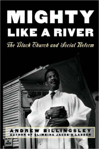 Mighty Like a River: The Black Church and Social Reform / Edition 1