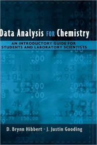 Title: Data Analysis for Chemistry: An Introductory Guide for Students and Laboratory Scientists, Author: D. Brynn Hibbert