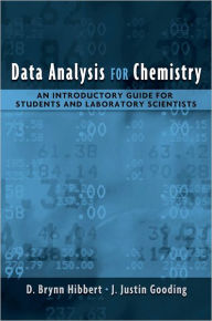 Title: Data Analysis for Chemistry: An Introductory Guide for Students and Laboratory Scientists, Author: D. Brynn Hibbert
