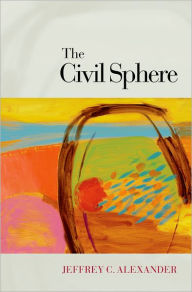 Title: The Civil Sphere / Edition 1, Author: Jeffrey C. Alexander