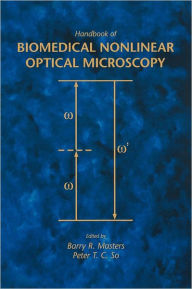 Title: Handbook of Biomedical Nonlinear Optical Microscopy, Author: Barry R. Masters
