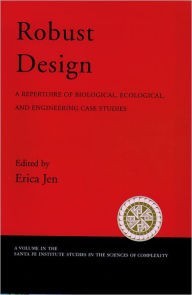 Title: Robust Design: A Repertoire of Biological, Ecological, and Engineering Case Studies, Author: Erica Jen