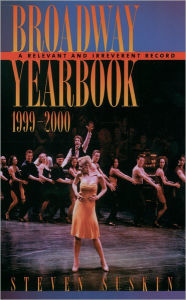 Title: Broadway Yearbook, 1999-2000: A Relevant and Irreverent Record, Author: Steven Suskin