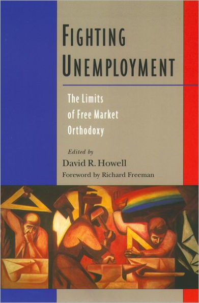 Fighting Unemployment: The Limits of Free Market Orthodoxy