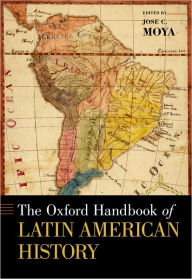 Title: The Oxford Handbook of Latin American History, Author: Jose C. Moya