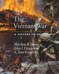 Title: The Vietnam War: A History in Documents, Author: Marilyn B. Young