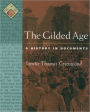 The Gilded Age: A History in Documents / Edition 1