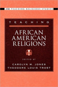 Title: Teaching African American Religions, Author: Carolyn M. Jones