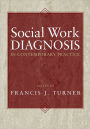 Social Work Diagnosis in Contemporary Practice / Edition 1