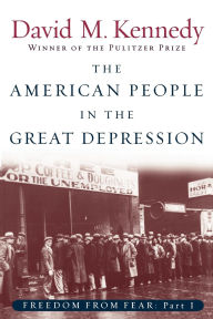 Title: The American People in the Great Depression: Freedom from Fear, Part One, Author: David M. Kennedy