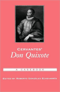 Title: Cervantes' Don Quixote: A Casebook, Author: Roberto Gonzalez Echevarria