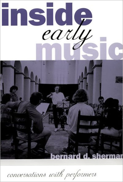 Inside Early Music: Conversations with Performers / Edition 1