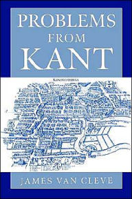 Title: Problems from Kant / Edition 1, Author: James Van Cleve