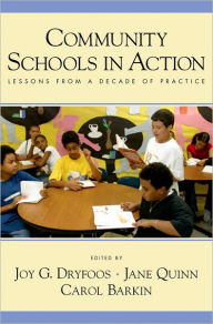 Title: Community Schools in Action: Lessons from a Decade of Practice, Author: Joy G. Dryfoos