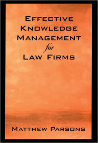 Title: Effective Knowledge Management for Law Firms, Author: Matthew Parsons