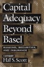 Capital Adequacy beyond Basel: Banking, Securities, and Insurance