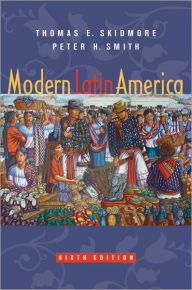 Title: Modern Latin America / Edition 6, Author: Thomas E. Skidmore