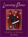 Learning Piano: Piece by PieceIncludes 2 CDs / Edition 1
