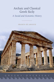 Download ebook format pdb Archaic and Classical Greek Sicily: A Social and Economic History DJVU by Franco De Angelis English version 9780195170474