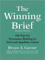 The Winning Brief: 100 Tips for Persuasive Briefing in Trial and Appellate Courts / Edition 2