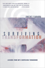 Title: Surviving Transformation: Lessons from GM's Surprising Turnaround, Author: Vincent P. Barabba