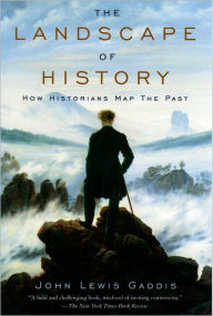 Title: The Landscape of History: How Historians Map the Past, Author: John Lewis Gaddis