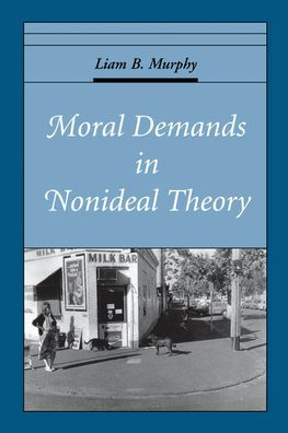 Moral Demands in Nonideal Theory