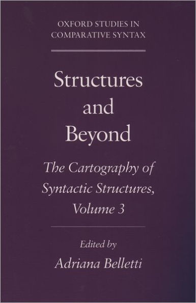 Structures and Beyond: The Cartography of Syntactic Structures, Volume 3