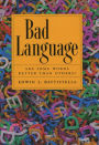 Bad Language: Are Some Words Better than Others?