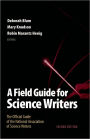 A Field Guide for Science Writers: The Official Guide of the National Association of Science Writers