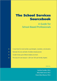 Title: The School Services Sourcebook: A Guide for School-Based Professionals / Edition 1, Author: Cynthia Franklin