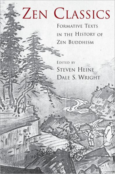 Zen Classics: Formative Texts in the History of Zen Buddhism / Edition 1