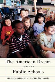 Title: The American Dream and the Public Schools / Edition 1, Author: Jennifer L. Hochschild