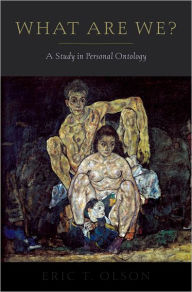 Title: What Are We?: A Study in Personal Ontology, Author: Eric T. Olson