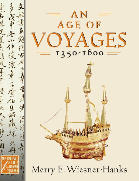 An Age of Voyages, 1350-1600 / Edition 1