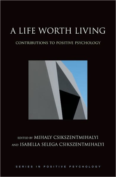 A Life Worth Living: Contributions to Positive Psychology