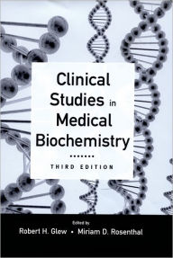 Title: Clinical Studies in Medical Biochemistry / Edition 3, Author: Robert H. Glew