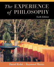 Title: The Experience of Philosophy / Edition 6, Author: Daniel Kolak