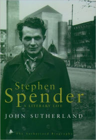 Title: Stephen Spender: A Literary Life, Author: John Sutherland